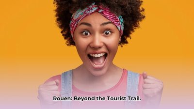 Uncover Rouen’s Exciting Adventures: A Unique French Getaway