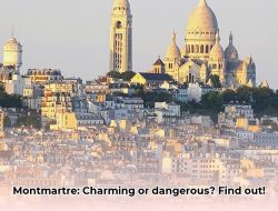 Is Montmartre a Good Neighborhood? Your Paris Stay Guide
