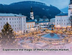 Metz Christmas Market Complete Guide: Plan Your Festive Trip Now