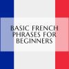 Typical French Phrases Every Beginner Needs To Know